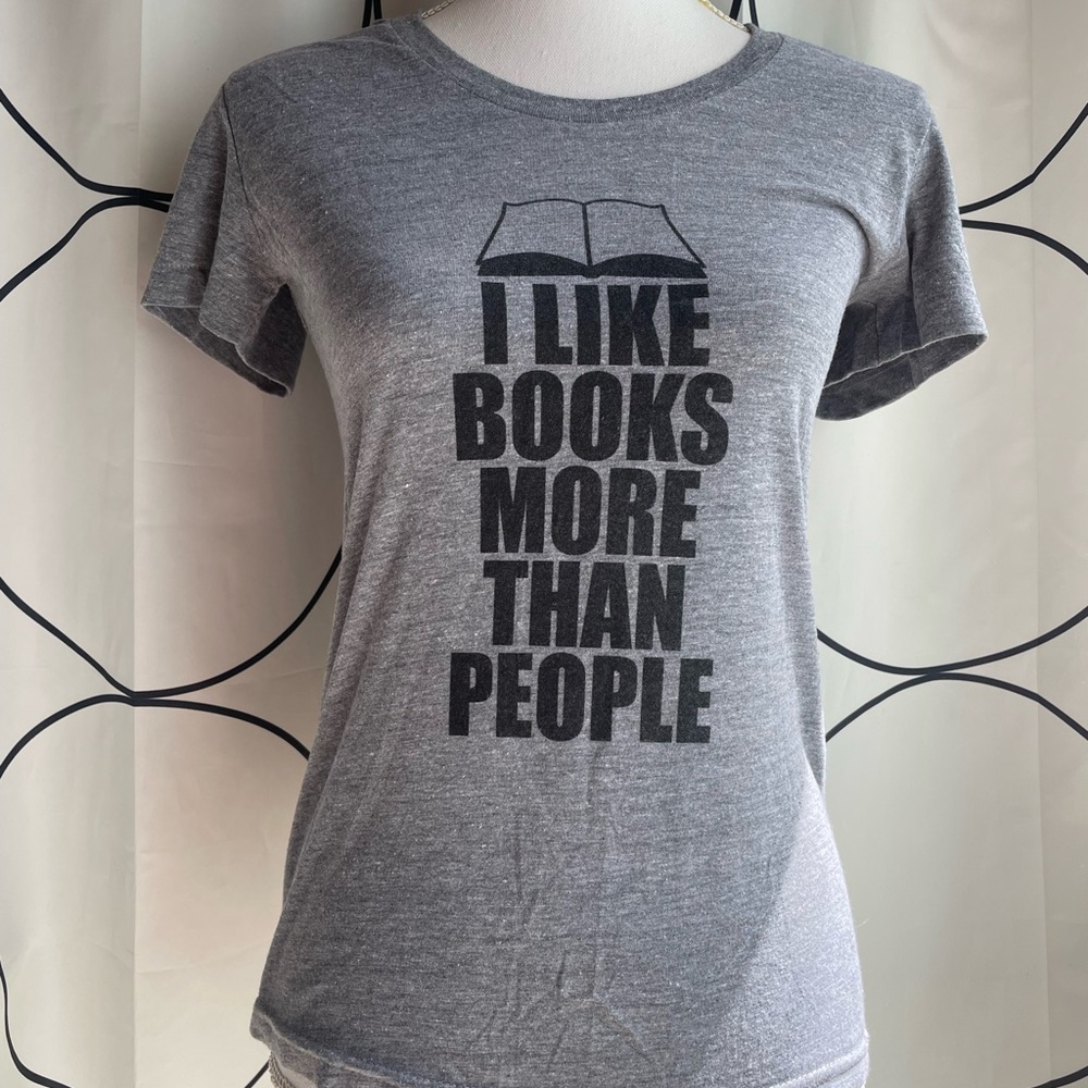 I Like Books More Than People Tee |American Apparel | Gray | Women’s Medium